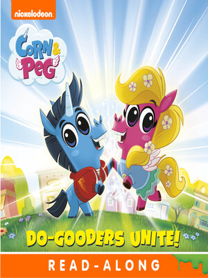 cover image of Do-Gooders Unite! (Corn & Peg)